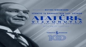  ‘Atatürk Vizyonuyla Gelecek Yüzyıla Bakış’